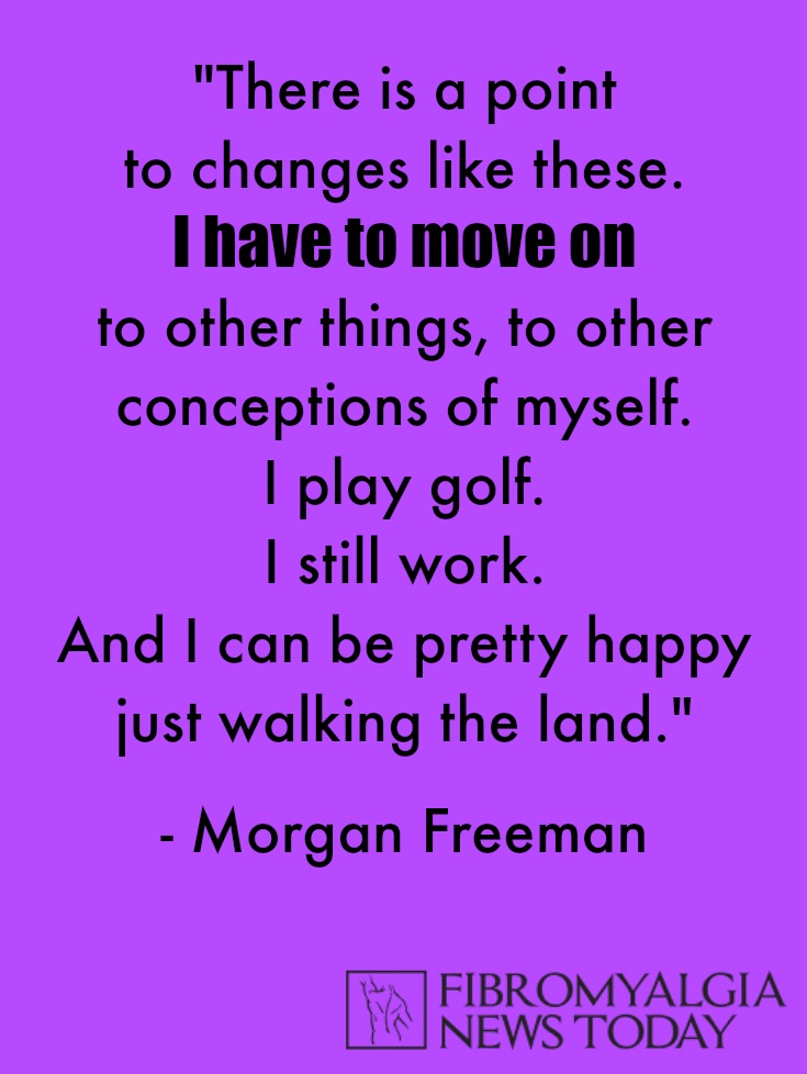 Fibromyalgia Quote, Morgan Freeman