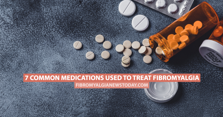 7-common-medications-used-to-treat-fibromyalgia-fibromyalgia-news-today