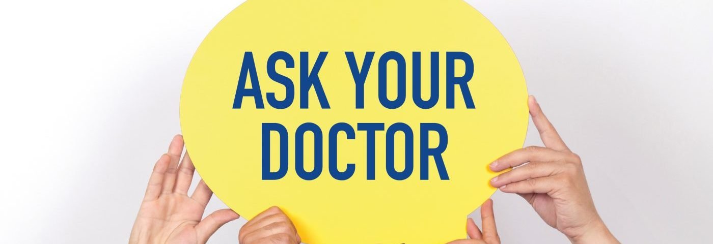 The Importance of Asking Questions: Remember, Doctors Are Not Infallible
