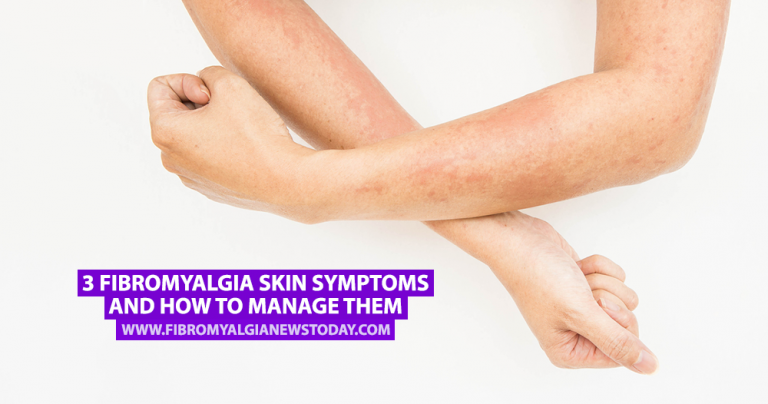 3 Fibromyalgia Skin Symptoms And How To Manage Them Fibromyalgia News Today